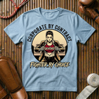 Corporate By Contract, Fighter By Night Muay - T-Shirt