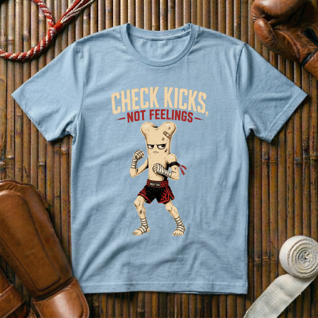 Check Kicks Not Feelings - T-Shirt