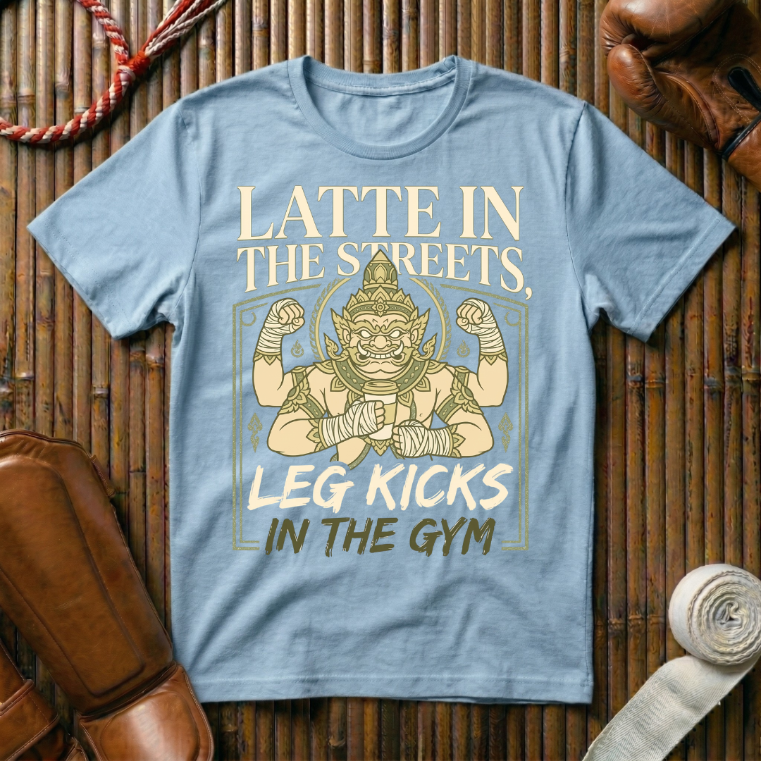 Latte In The Streets, Leg Kicks In The Gym - T-Shirt