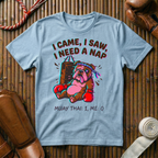 I Came I Saw I Need A Nap - T-Shirt