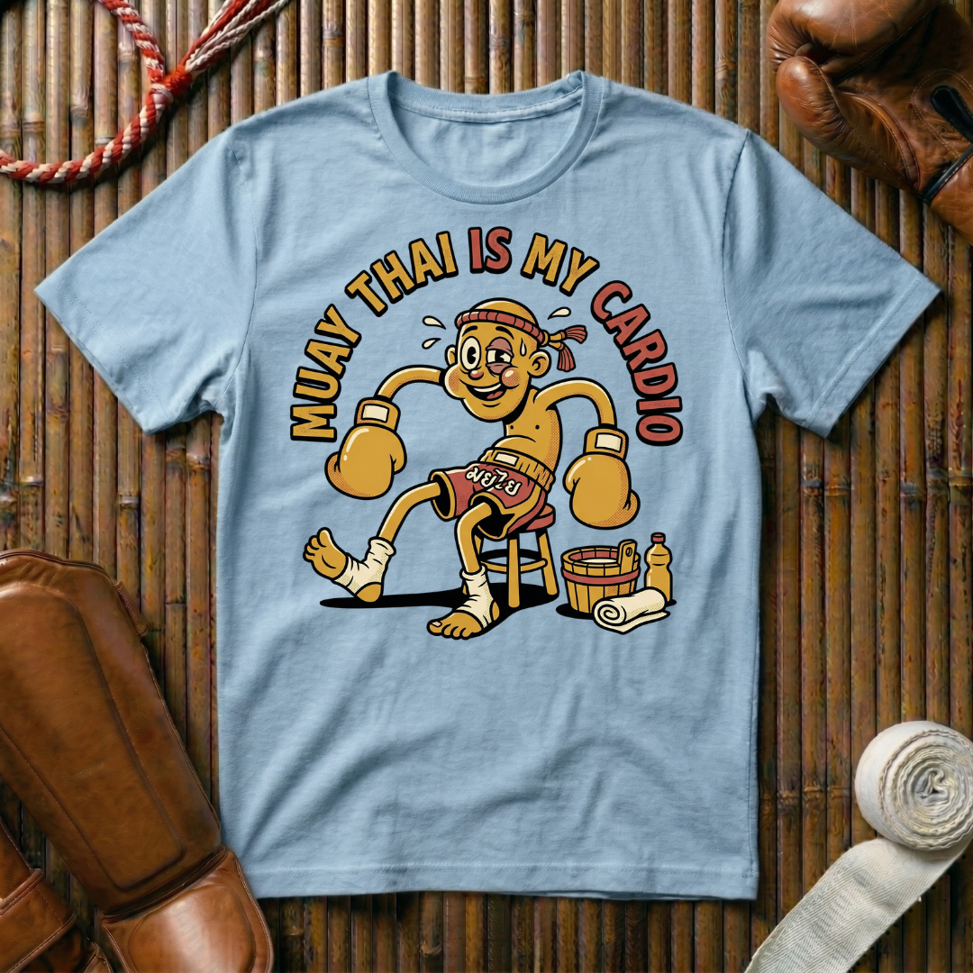 Muay Thai Is My Cardio - T-Shirt