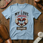 My Love Language Is Sparring - T‑Shirt