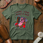 I Came I Saw I Need A Nap - T-Shirt