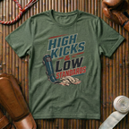 High Kicks Low Standards - T-Shirt
