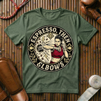 Espresso, Then Elbows - T-Shirt