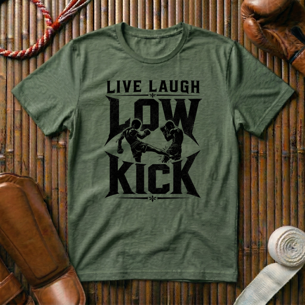 Live Laugh Low Kick - T‑Shirt
