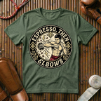 Espresso, Then Elbows - T-Shirt