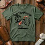 Teep Your Distance - T-Shirt
