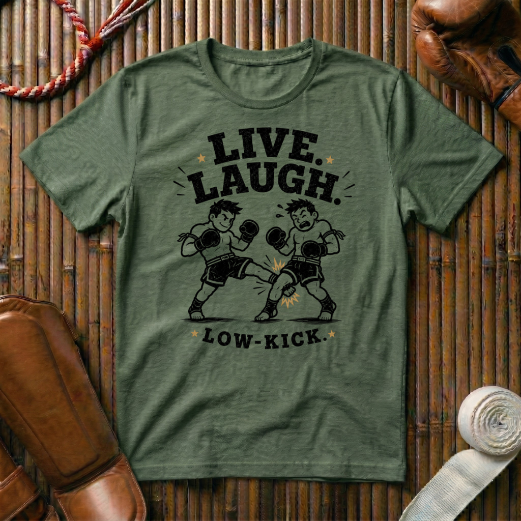Live, Laugh, Low Kick - T-Shirt