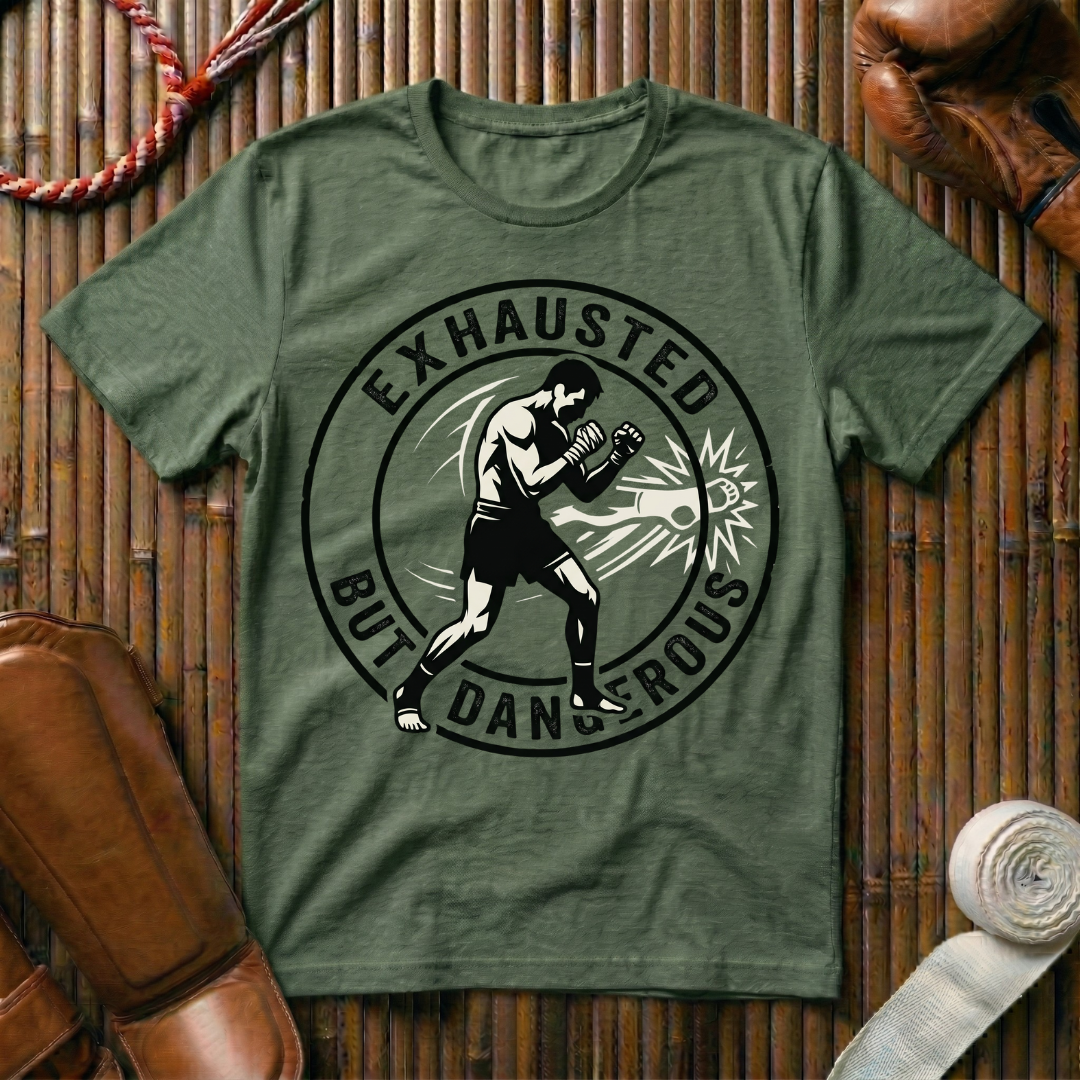 Exhausted But Dangerous - T-Shirt