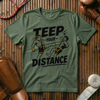 Teep Your Distance - T-Shirt
