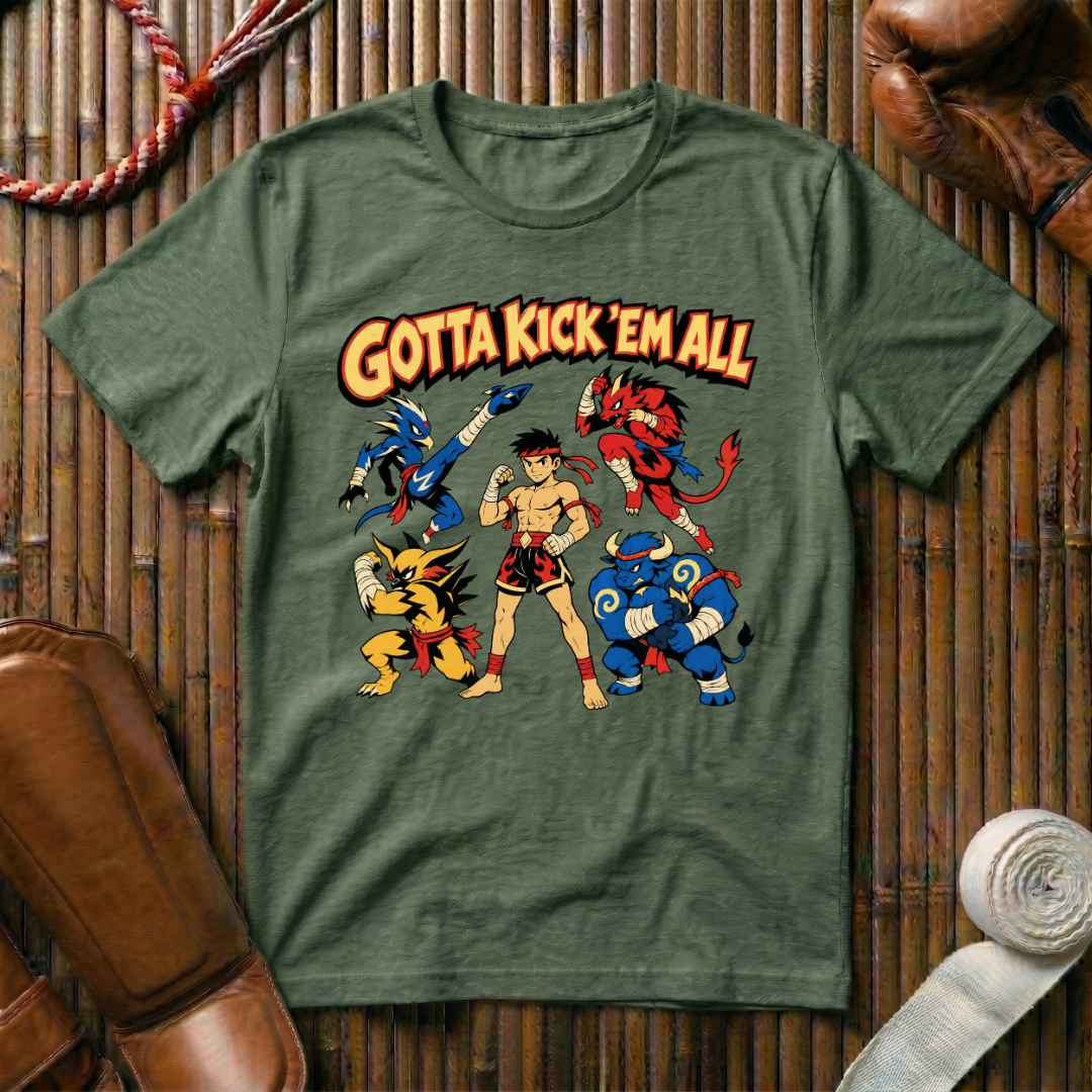 Gotta Kick`Em All - T‑Shirt