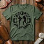 High Kicks Low Standards - T‑Shirt