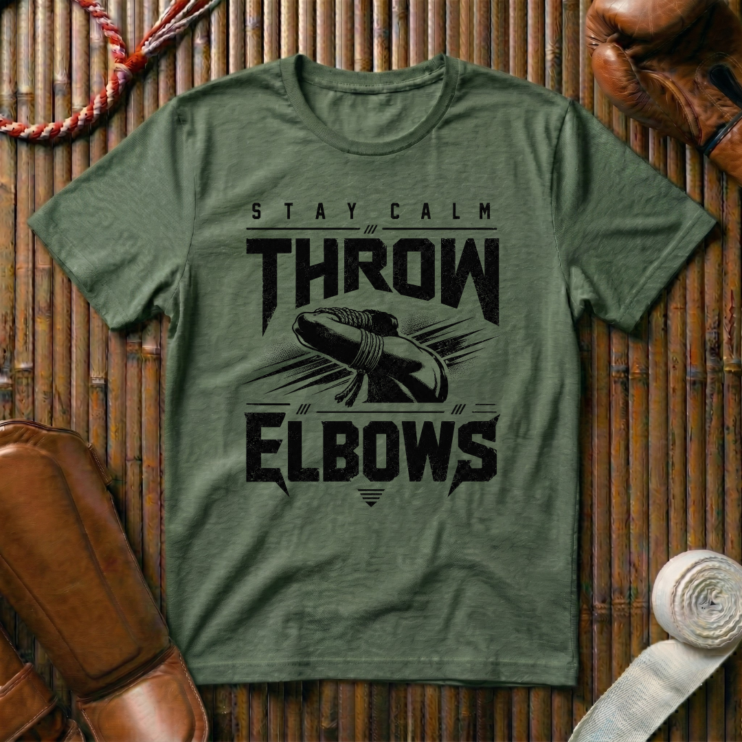 Stay Calm Throw Elbows - T‑Shirt