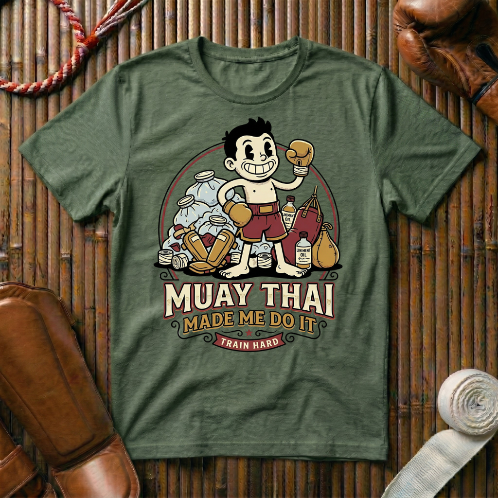 Muay Thai Made Me Do It -  T-Shirt