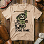 Low Social Battery - High Kicking Power - T-Shirt