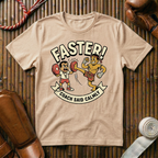 Faster Coach Said -  T-Shirt