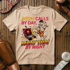 Zoom Calls By Day Muay Thai By Night - T-Shirt