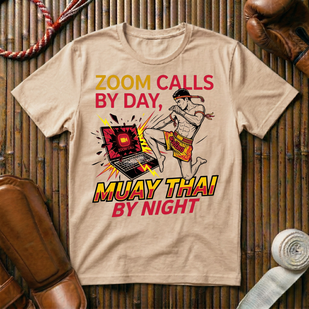 Zoom Calls By Day Muay Thai By Night - T-Shirt