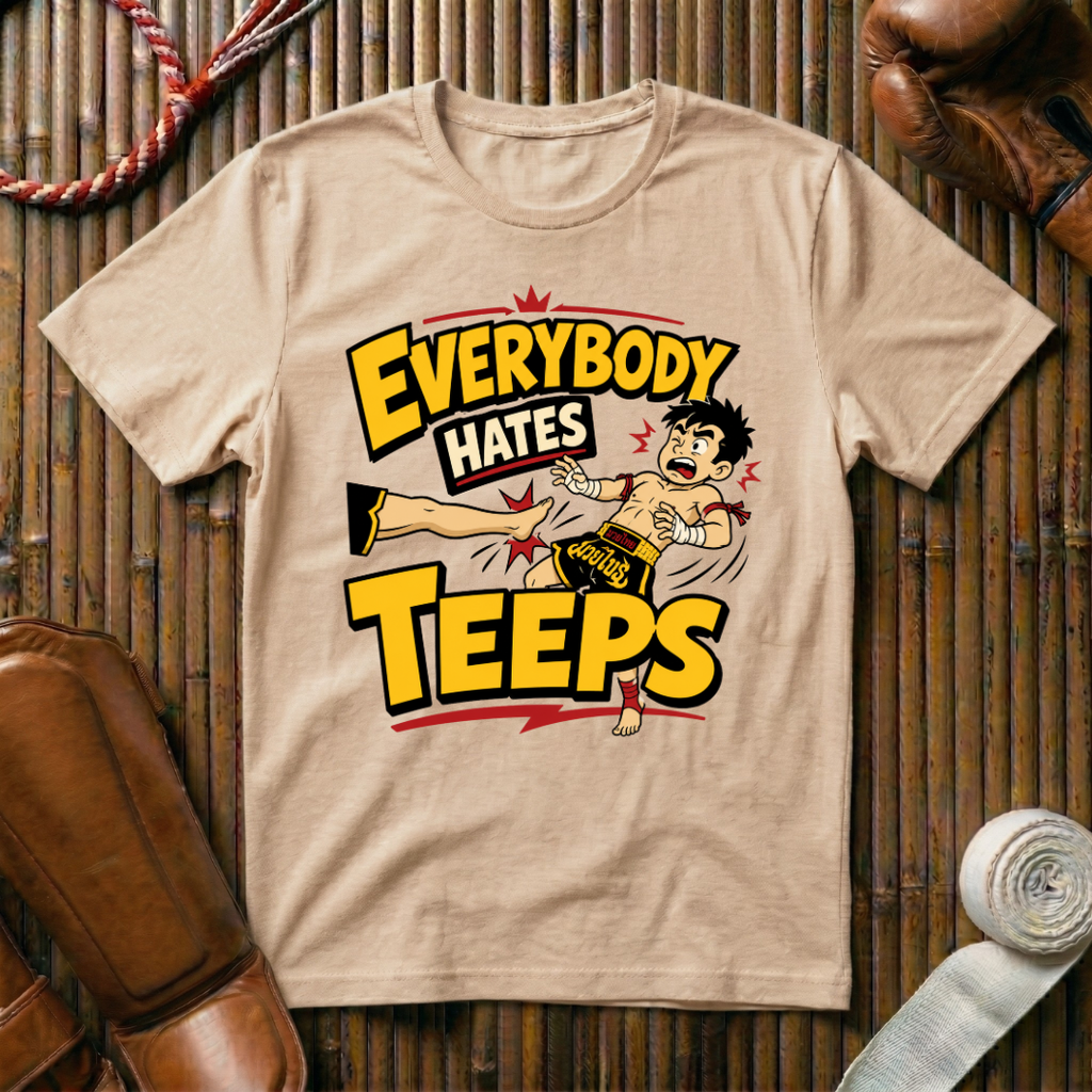 Everybody Hates Teeps - T‑Shirt
