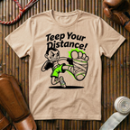 Teep Your Distance - T-Shirt
