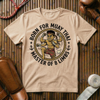 Born For Muay Thai -  T-Shirt