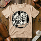 Teep Your Distance - T-Shirt