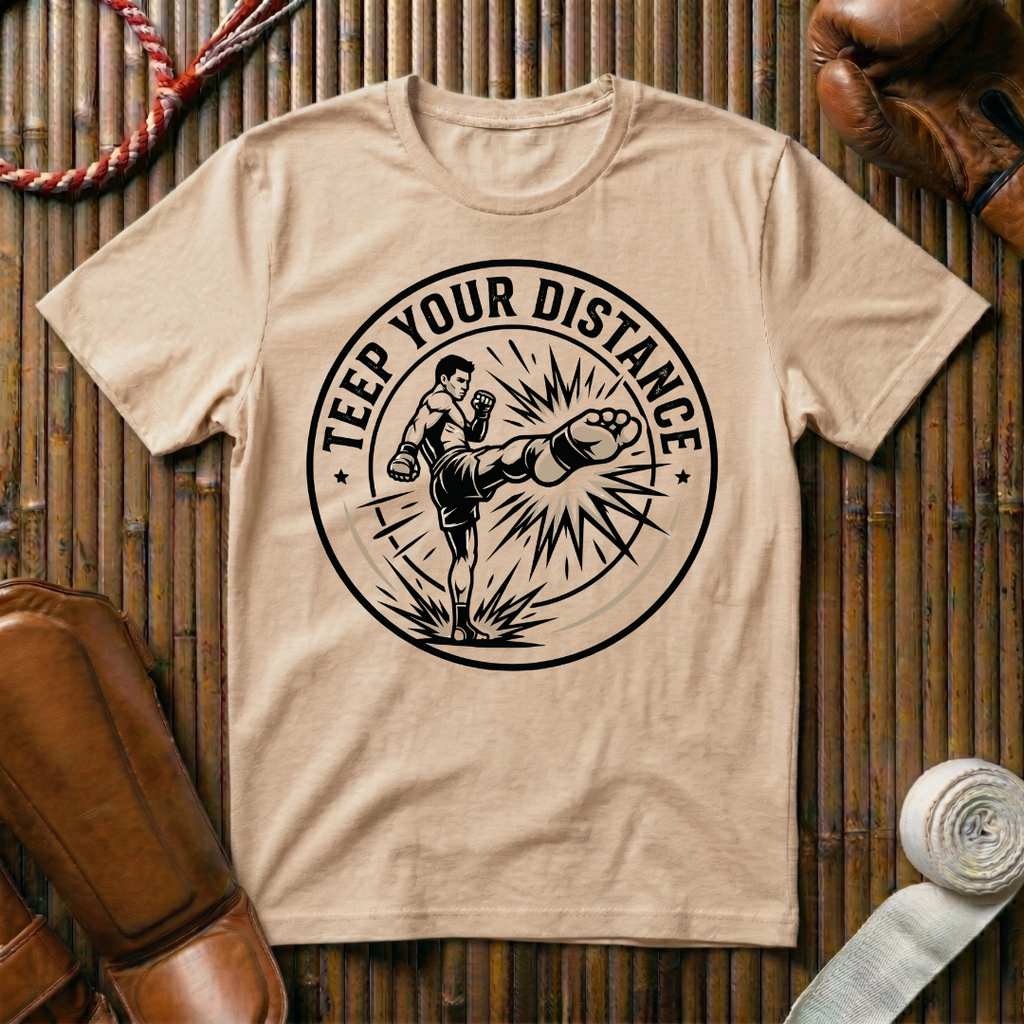 Teep Your Distance - T-Shirt