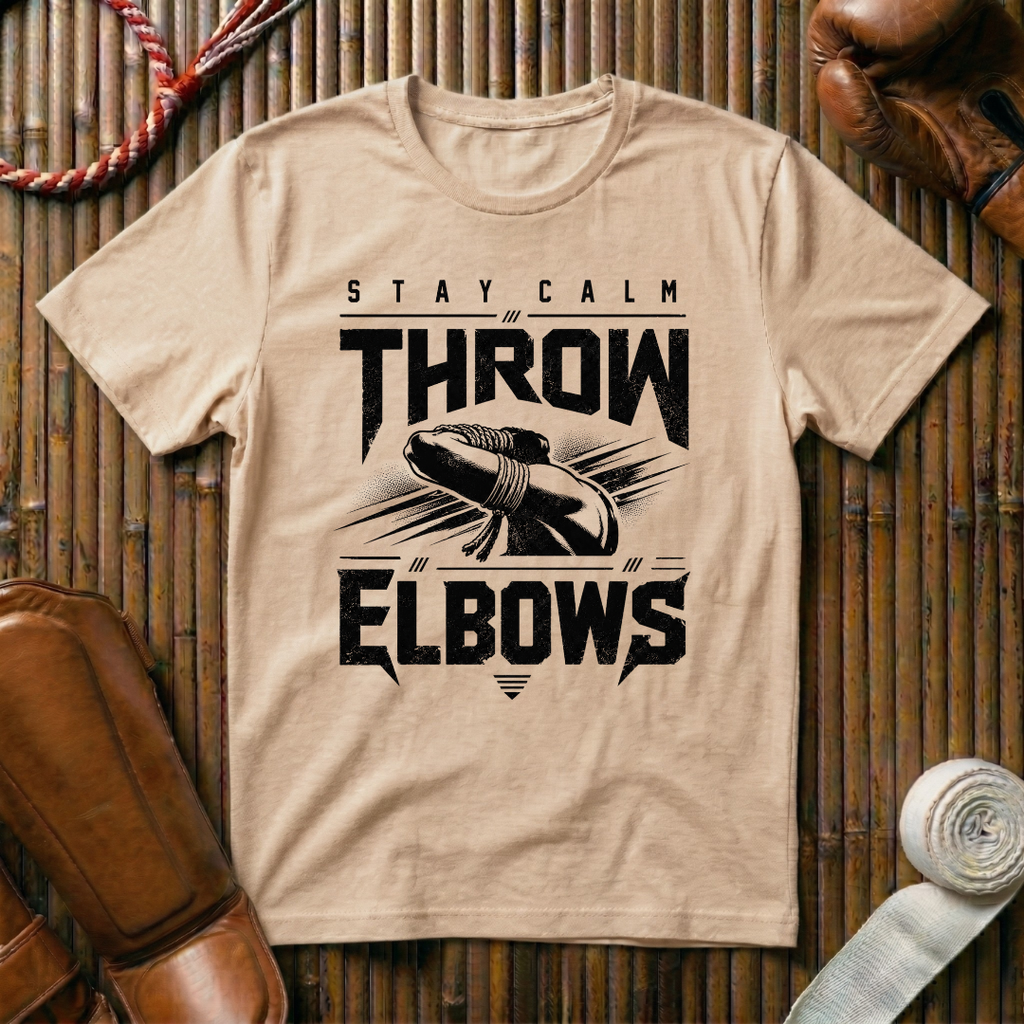 Stay Calm Throw Elbows - T‑Shirt