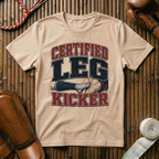 Certified Leg Kicker - T-Shirt