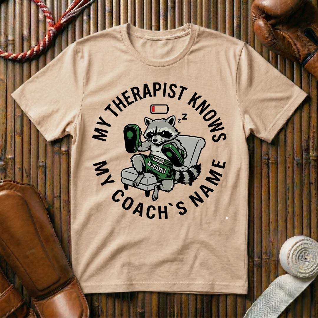 My Therapist Knows My Coaches Name - T-Shirt