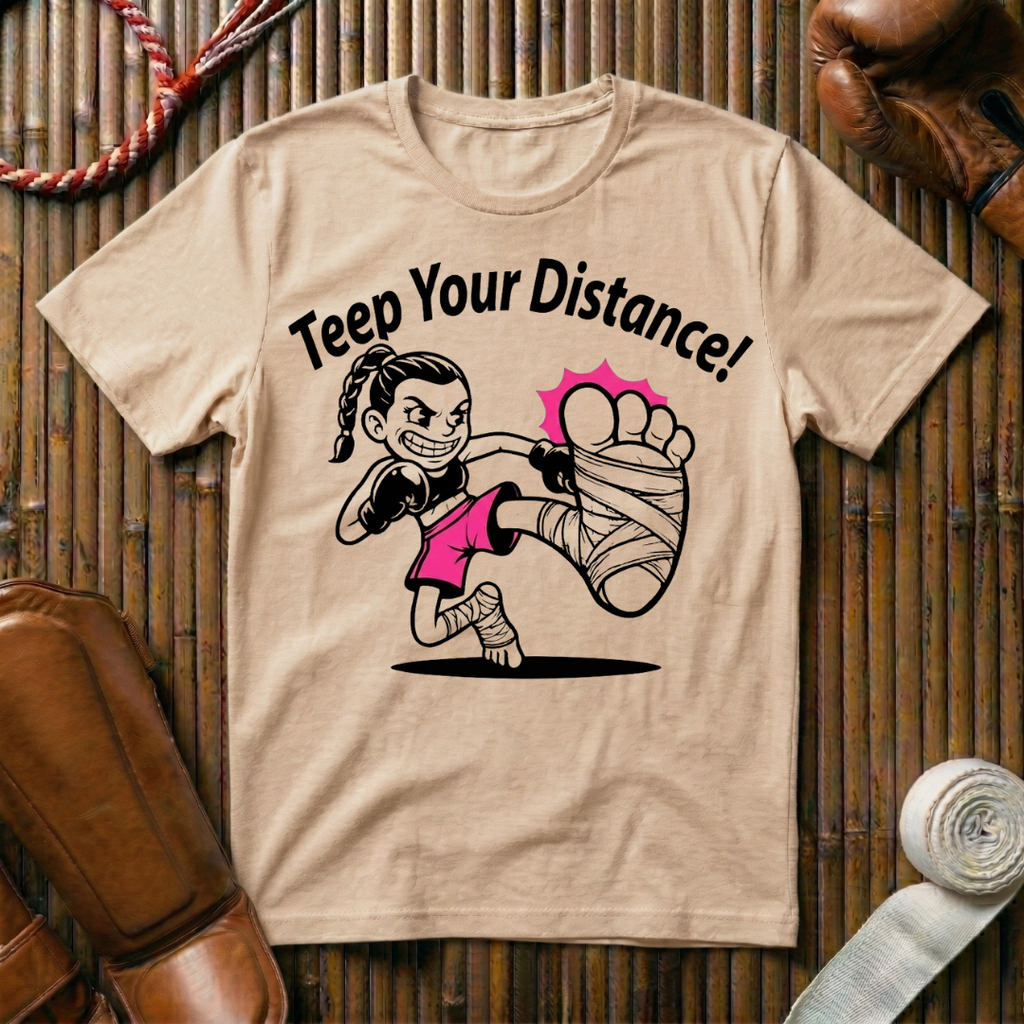 Teep Your Distance - T-Shirt