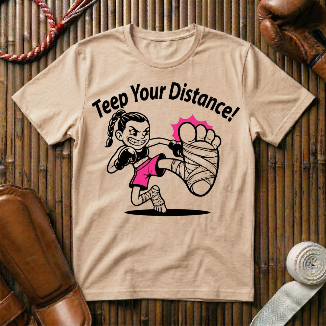 Teep Your Distance - T-Shirt