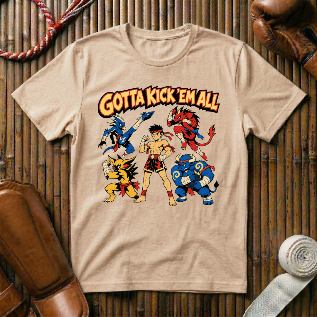 Gotta Kick`Em All - T‑Shirt