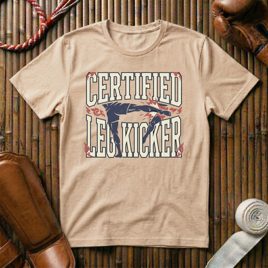 Certified Leg Kicker - T-Shirt