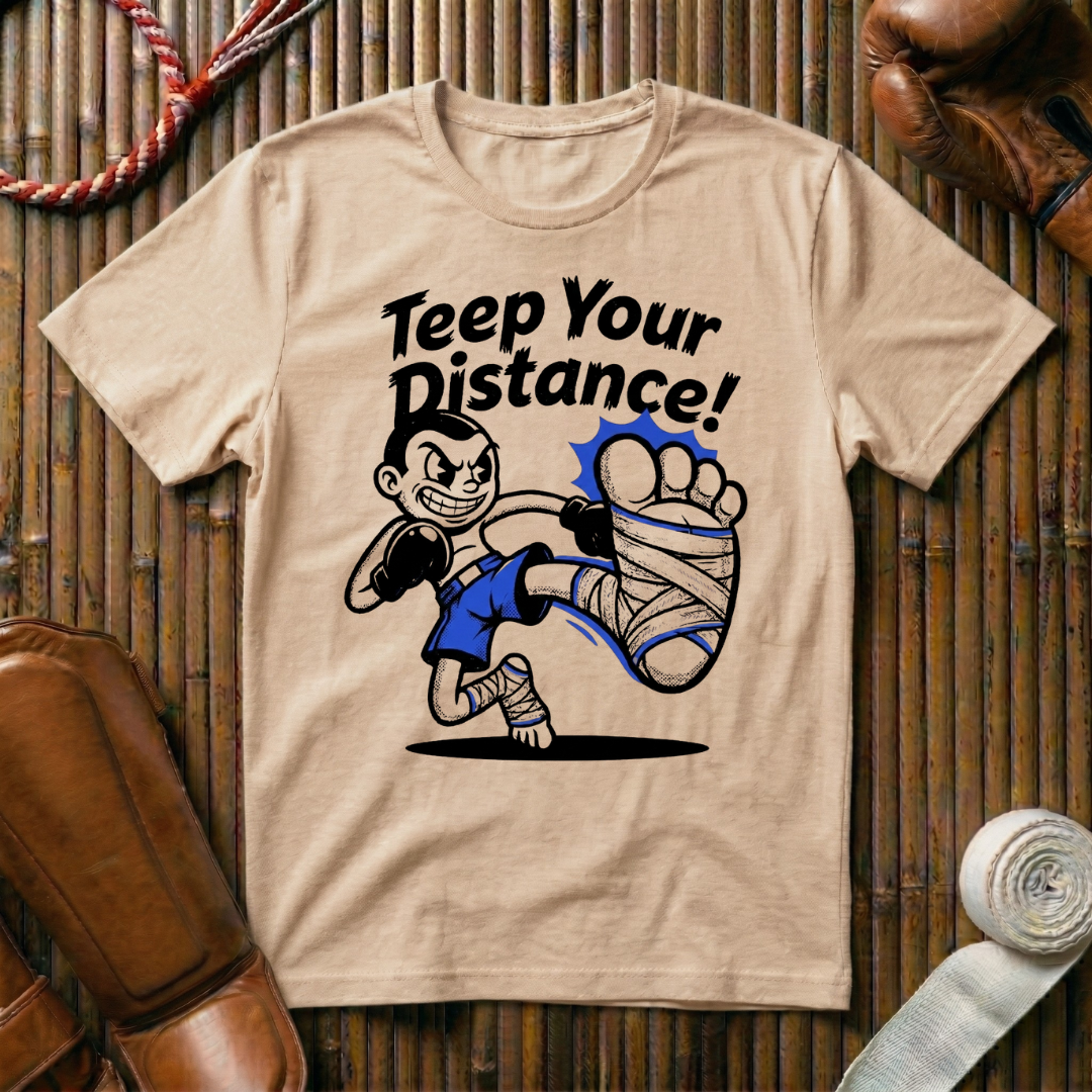 Teep Your Distance - T-Shirt