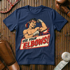 Use Your Elbows - T‑Shirt