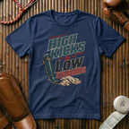 High Kicks Low Standards - T-Shirt