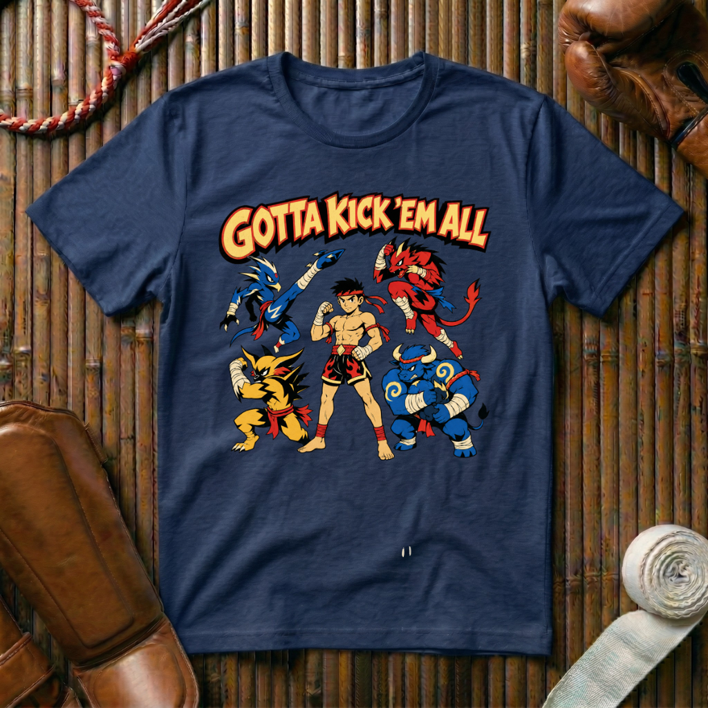 Gotta Kick`Em All - T‑Shirt