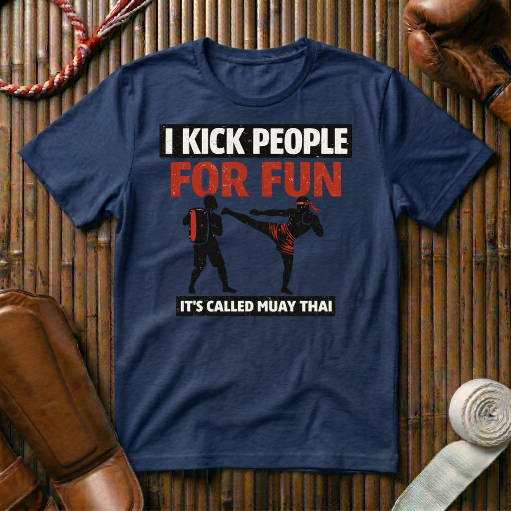 I Kick People For Fun - T-Shirt