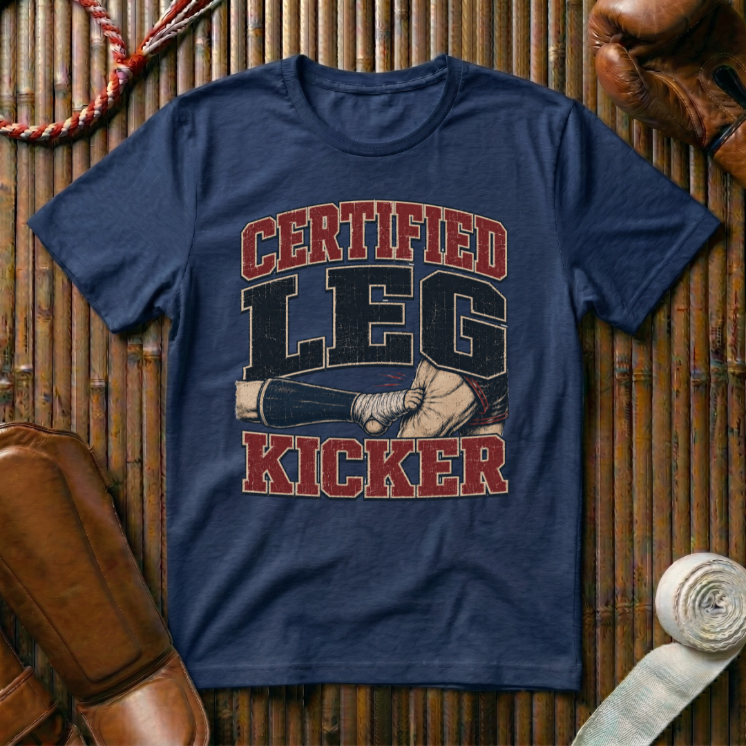 Certified Leg Kicker - T-Shirt