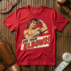 Use Your Elbows - T‑Shirt
