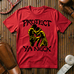 Protect Ya Neck - T‑Shirt