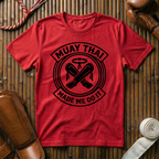 Muay Thai Made Me Do It - T‑Shirt