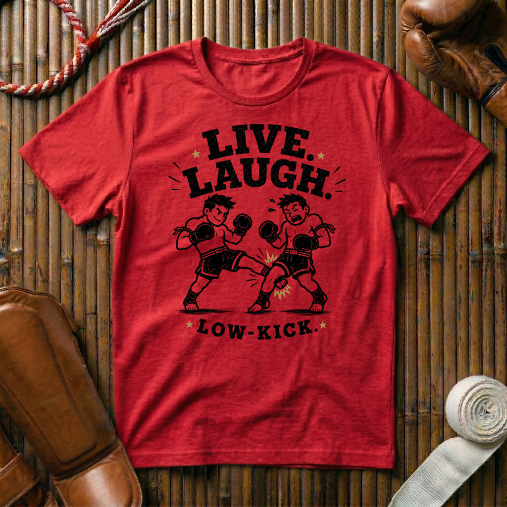 Live, Laugh, Low Kick - T-Shirt