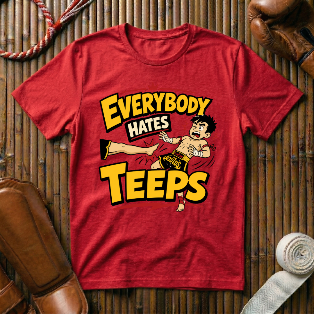 Everybody Hates Teeps - T‑Shirt