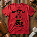 Good Vibes, Bad Intentions - T-Shirt