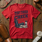 Too Tired To Check Kicks - T‑Shirt