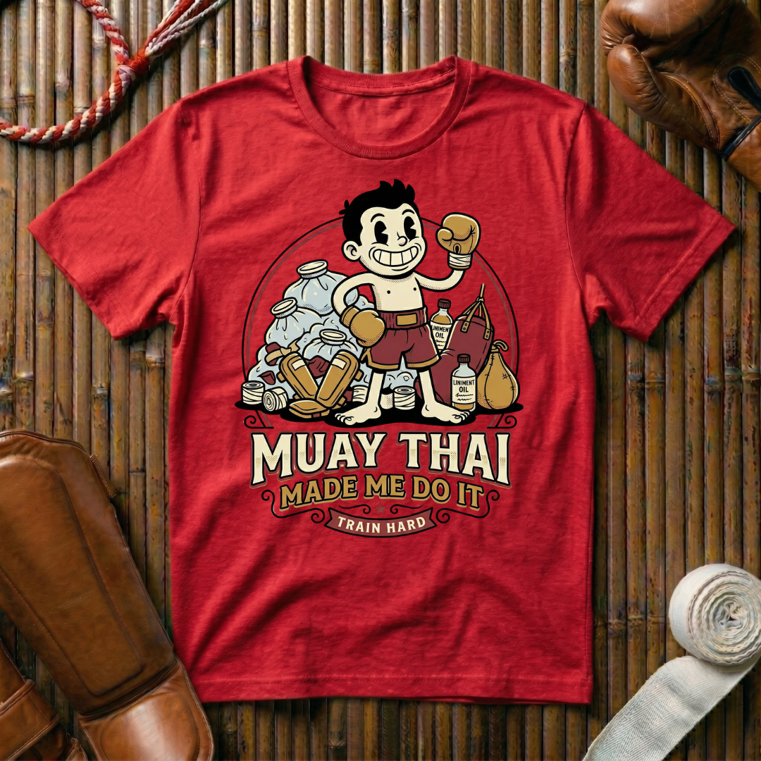 Muay Thai Made Me Do It -  T-Shirt