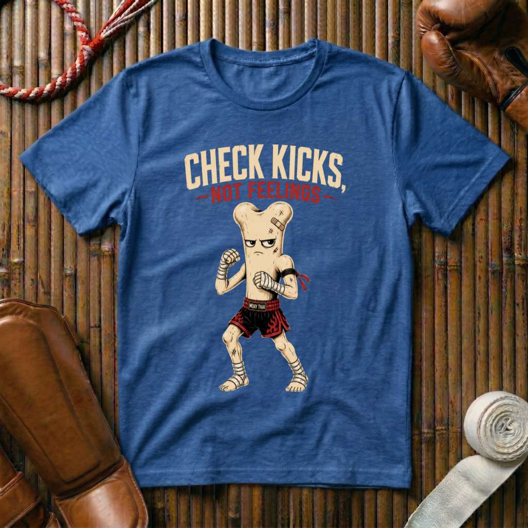 Check Kicks Not Feelings - T-Shirt
